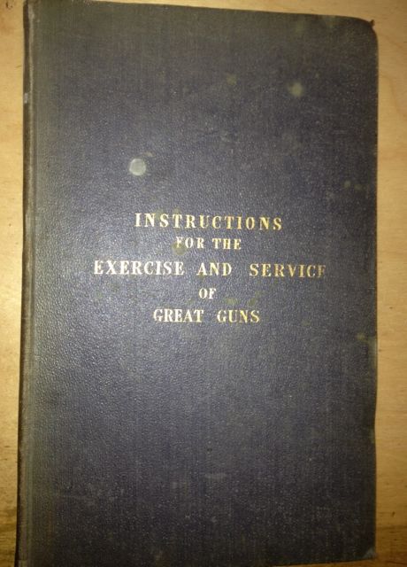 Image for INSTRUCTIONS FOR THE EXERCISE AND SERVICE OF GREAT GUNS On Board Her Majesty's Ships